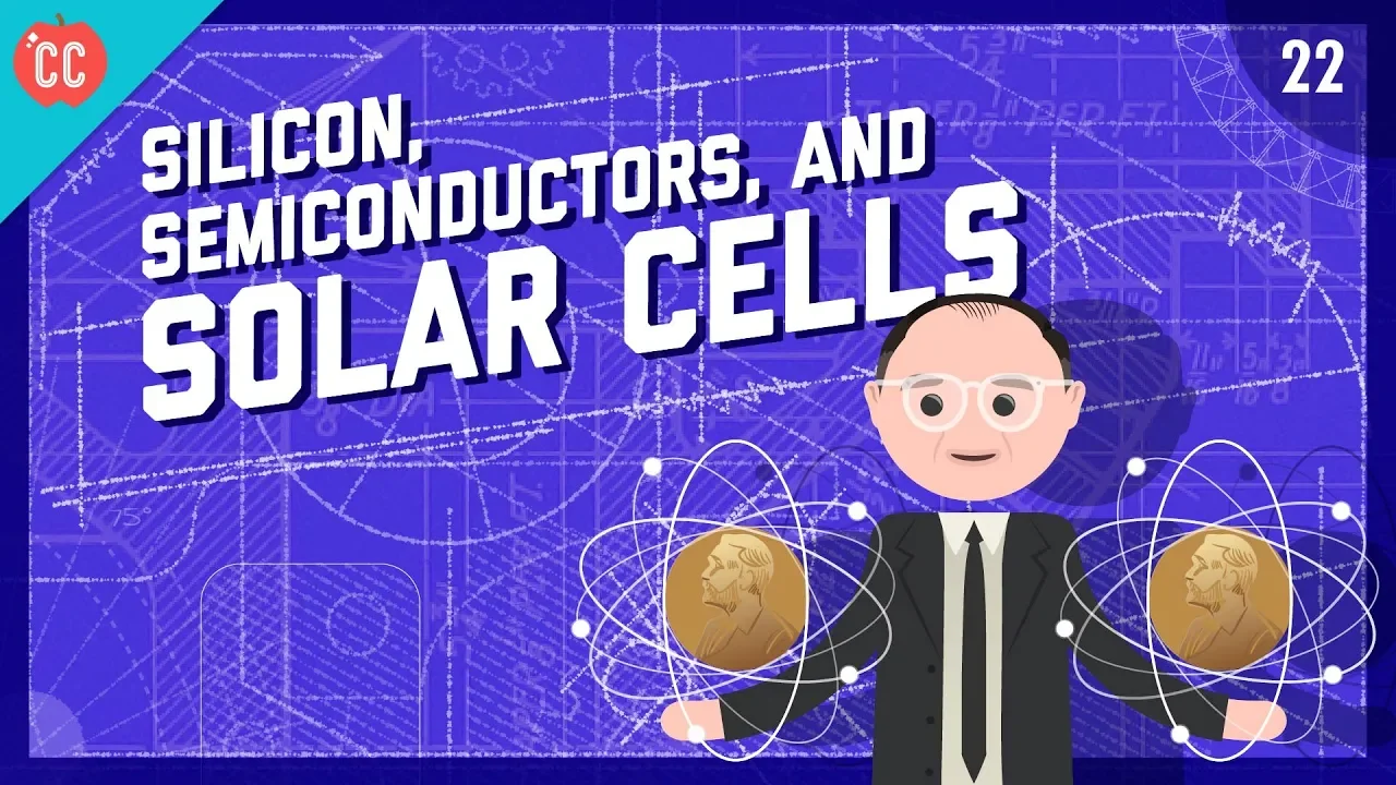 Thumbnail for Silicon, Semiconductors, & Solar Cells: Crash Course Engineering #22